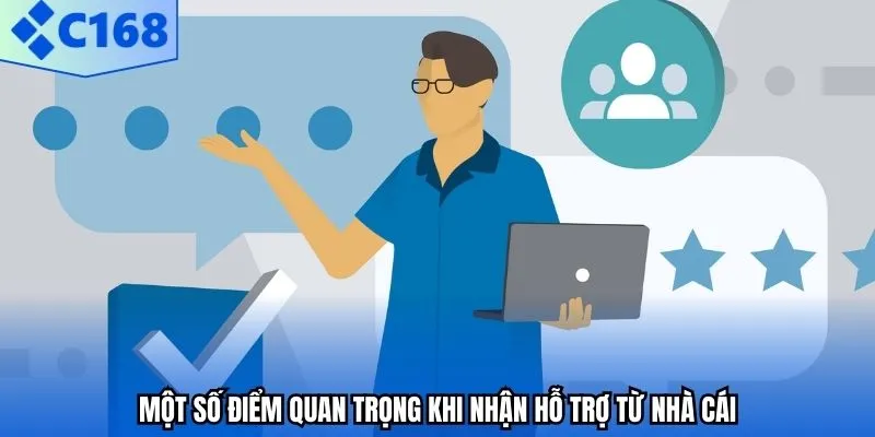 Một số điểm quan trọng khi nhận hỗ trợ từ nhà cái